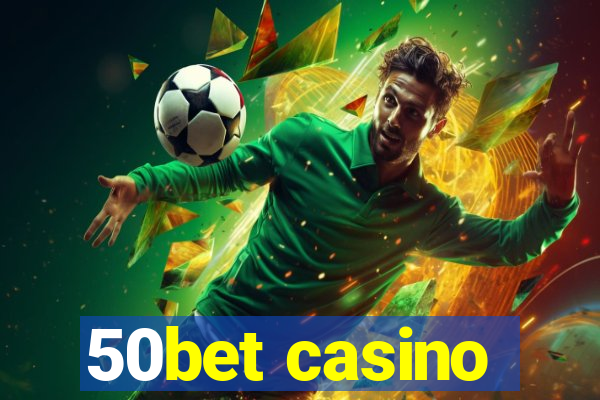 50bet casino